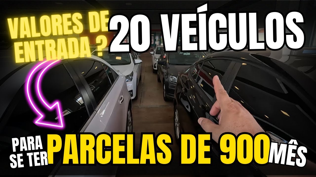 Quanto se tem que dar de entrada em 20 opções de veiculos para se financiar com parcelas de 900 mes