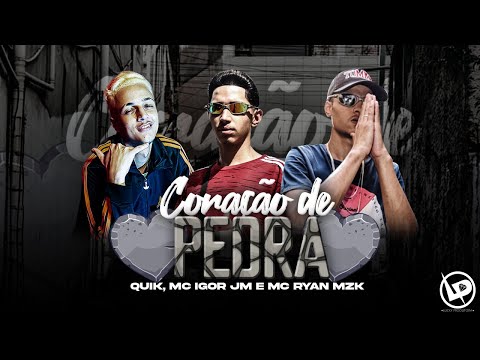 CORAÇÃO DE PEDRA - Quik, MC Igor JM e MC Ryan MZK (Quik Produção)