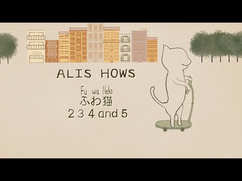 ALIS HOWS - Fuwa Neko 2 3 4 and 5 Lyrics MV