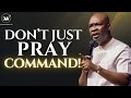HOW TO COMMAND RESULTS IN THE SPIRIT Apostle Joshua Selman