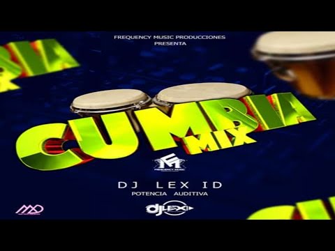 Cumbia Mix - Dj Lex ID (Frequency Music Producciones)