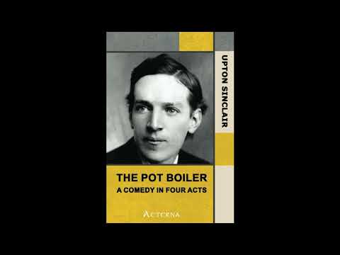 The Pot Boiler: A Comedy in Four Acts by Upton Sinclair — free full audiobook