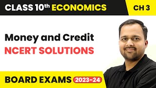 Money and Credit - NCERT Solutions | Class 10 Economics Chapter 3