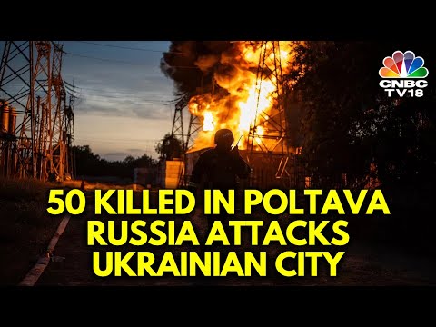Russian Missile Strike Kills At Least 50 People In Ukraine's Poltava | Russia-Ukraine War | N18G