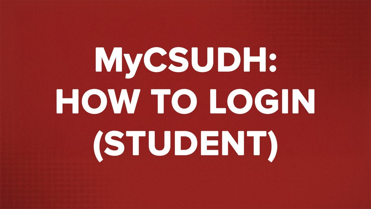 MyCSUDH: How to Login (Student)