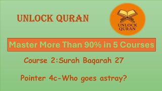 Unlock Qur'an | C-2-29 | Surah Baqarah 27 | P-4c | Who goes astray?