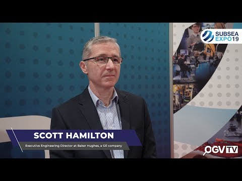 SUBSEA EXPO 2019 - OGV interview Scott Hamilton from Baker Hughes, a GE company