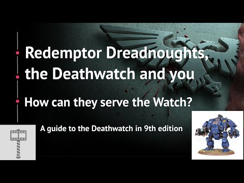 Redemptor Dreadnoughts, the Deathwatch and you - tactics and modelling tips for 9th edition