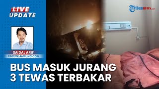 Tragedi Bus Putra Raflesia Terjun ke Jurang Pesisir Barat Lampung, 3 Penumpang Meninggal Terbakar