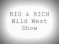 Big & Rich Wild West Show 