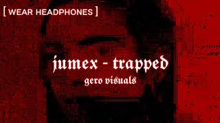 jumex - trapped | slowed + reverb