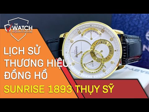 Lịch Sử Thương Hiệu Đồng Hồ Sunrise 1893 Thụy Sĩ | Đồng Hồ The Watch