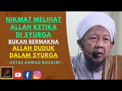 Ustaz Ahmad Rozaini - NIKMAT MELIHAT ALLAH KETIKA DI SYURGA BUKAN BERMAKNA ALLAH DUDUK DALAM SYURGA