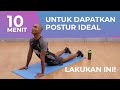 Cara Peregangan Untuk Memperbaiki Postur Tubuh Dalam 10 Menit