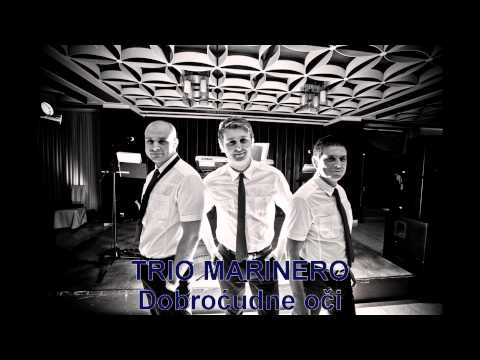 TRIO MARINERO - Dobroćudne oči