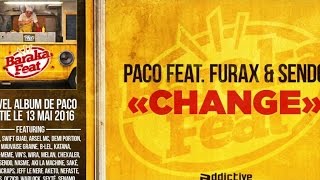 Paco Ft. Furax , Sendo - Change