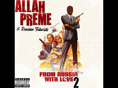 ALLAH PREME & RUSSIAN FUTURISTS - FROM RUSSIA WITH LOVE 2(FULL EP)