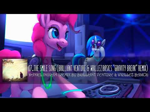 07 The Smile Song (Brilliant Venture & Wrillez Basics "Gravity Break" Remix)