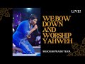 We Bow Down And Worship Yahweh Shachah Praise Team