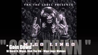 Goin Down - DJ Durel Feat Migos Rich The Kid - Migo Lingo Mixtape