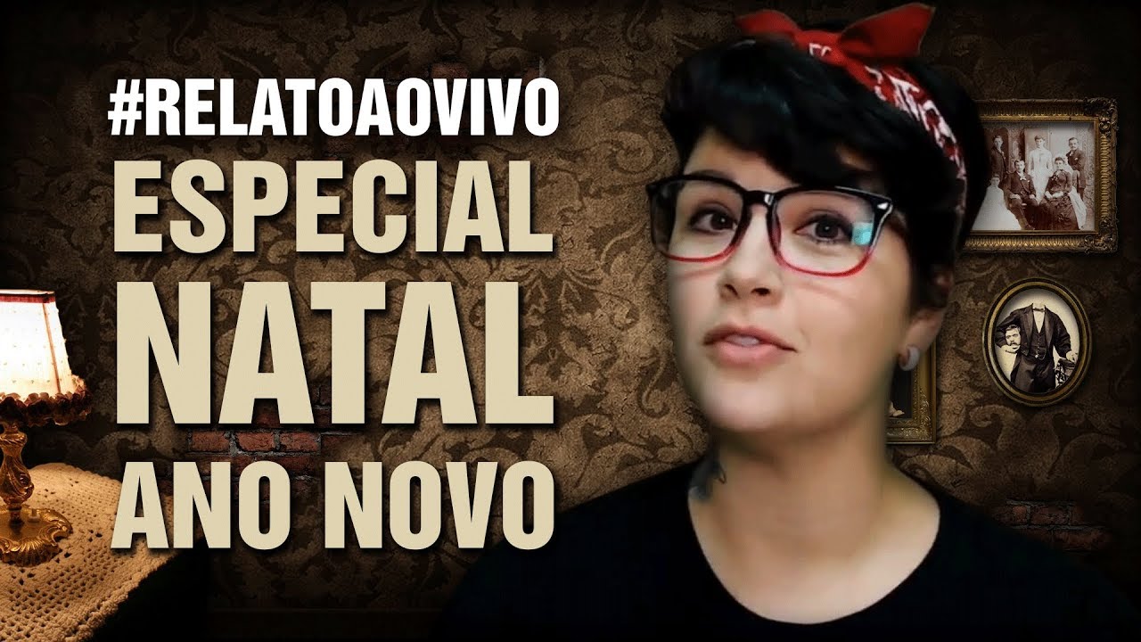 ESPECIAL RELATOS DE NATAL E ANO NOVO! #RelatoAoVivo 124