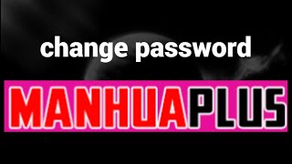 How to change password on ManhuaPlus website