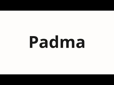 How to pronounce Padma