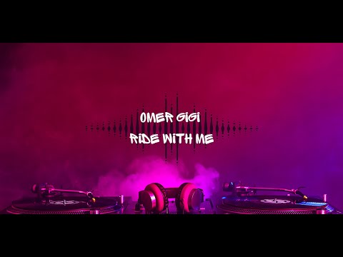 RAREFYD Music presents: OMER GIGI | RIDE WITH ME