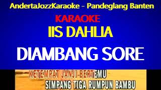 Download lagu KARAOKE - DIAMBANG SORE - IIS DAHLIA mp3 Download lagu KARAOKE - DIAMBANG SORE - IIS DAHLIA mp3