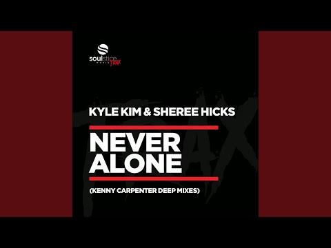 Never Alone (Kenny Carpenter Deep Vocal No Strings)