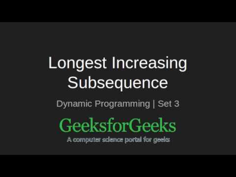 Dynamic Programming | Set 3 (Longest Increasing Subsequence) | GeeksforGeeks