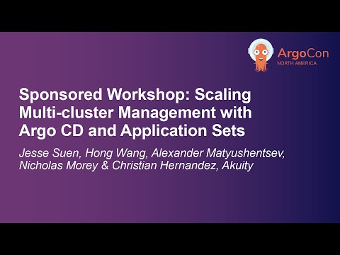 Sponsored Workshop: Scaling Multi-cluster Management with Argo CD and Application Sets