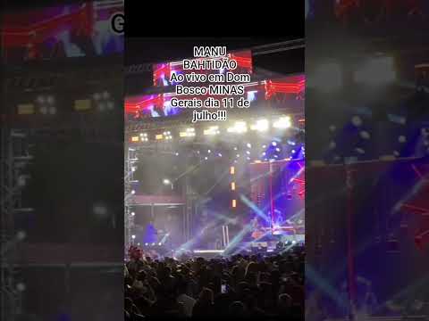MANU BAHTIDÃO ao vivo em Dom Bosco MINAS Gerais no dia 11 de julho