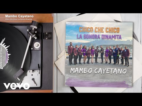 Chico Che Chico, La Sonora Dinamita - Mambo Cayetano (Audio)