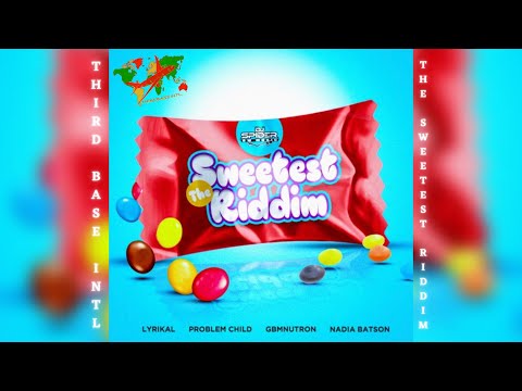 THE SWEETEST RIDDIM MIX | LYRIKAL | PROBLEM CHILD | NADIA BATSON | GBM NUTRON | BY TBI