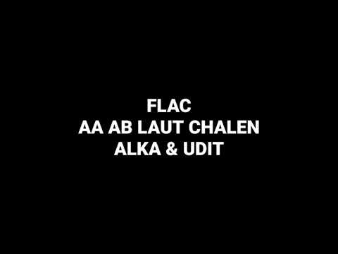 Aa Ab Laut Chalen: Alka & Udit: Hq Audio Flac 90s Hindi Song