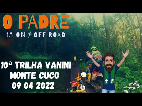 10º Trilha do Monte Cuco - Vanini - RS 09 de abril de 2022