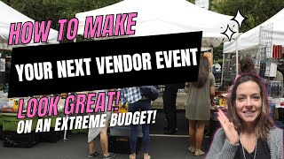 HOW TO SET UP A VENDOR TABLE ON AN EXTREME BUDGET/PRACTICAL TIPS FOR YOUR SMALL BUSINESS/MUST WATCH!