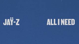 JAŸ-Z - All I Need (Official Lyric Video)