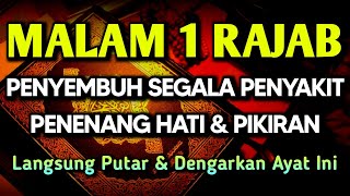 Download lagu MALAM 1 RAJAB DOA PENY3MBUH SEGALA PENY4KIT🤲 INSYAALLAH S4KIT DITUBUHMU S3MBUH AYAT RUQYAH DOA SYIFA mp3
