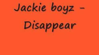 Jackie boyz - Disappear
