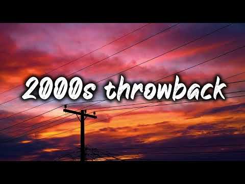 2000s throwback vibes ~nostalgia playlist