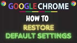 How to Restore Google Chrome Settings to Default | Reset Chrome Browse