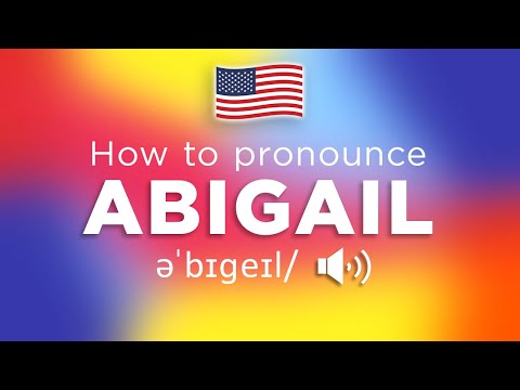 How To Pronounce Abigail (100% NATIVE!!)