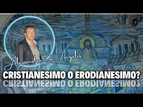 ALESSANDRO DE ANGELIS CRISTIANESIMO O ERODIANESIMO?