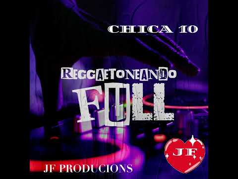LA CHICA 10.   FUSION PERREO.                    JF PRODUCIONS