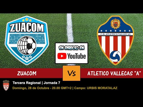 🔴 ZUACOM vs ATLETICO VALLECAS A (DIRECTO - LIVE) - 28/10/2018 a las 20.00 - Jornada 7