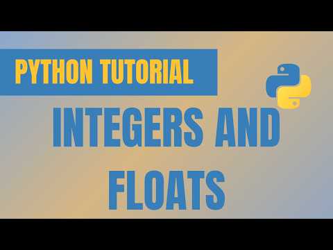 How to use Integers and Floats | Python Tutorial for Beginners