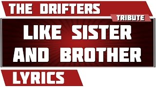 Like Sister And Brother - The Drifters tribute - Lyrics