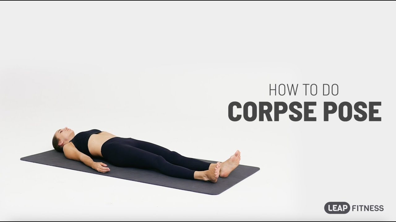How to Do: CORPSE POSE - YouTube
